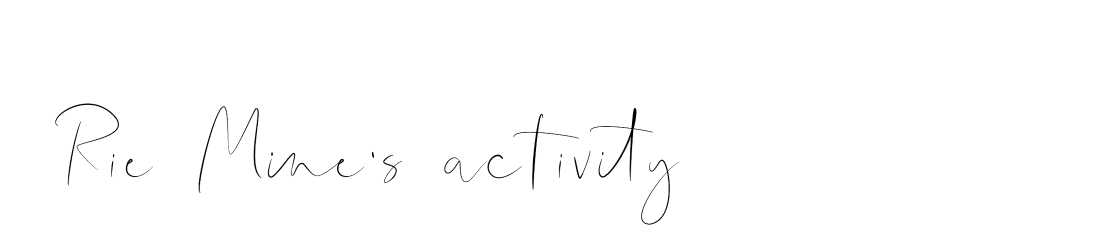 PROFILE Rie Mine's activity